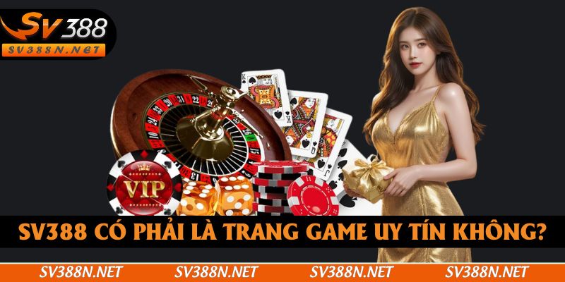 SV388 có phải là nhà cái đáng tin cậy không? SV388 có phải là nhà cái đáng tin cậy không?