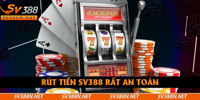 Rút tiền SV388 rất an toàn Rút tiền SV388 rất an toàn