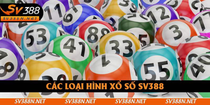 Các loại hình xổ số Các loại hình xổ số