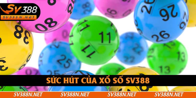 Sức hút của xổ số SV388 Sức hút của xổ số SV388